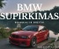 BRANGIAI IR GREITAI SUPERKAME BMW AUTOMOBILIUS 